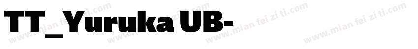 TT_Yuruka UB字体转换